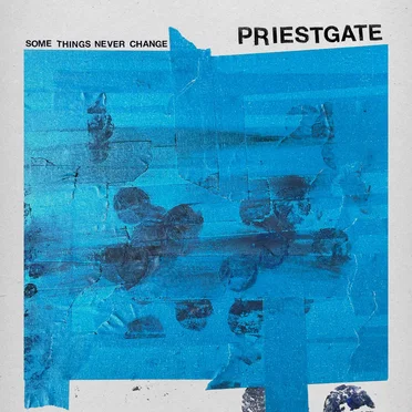 Some Things Never Change by Priestgate - album cover