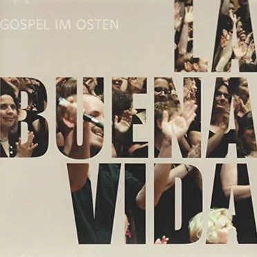La Buena Vida by Gospel im Osten - album cover