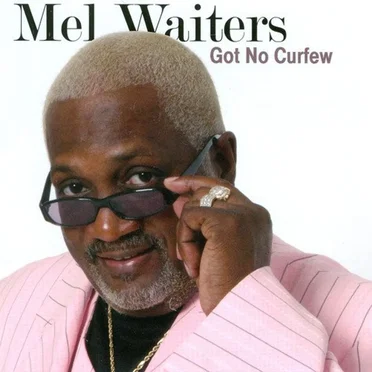Got No Curfew by Mel Waiters - album cover