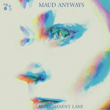 Impermanent Lane by Maud Anyways - album cover