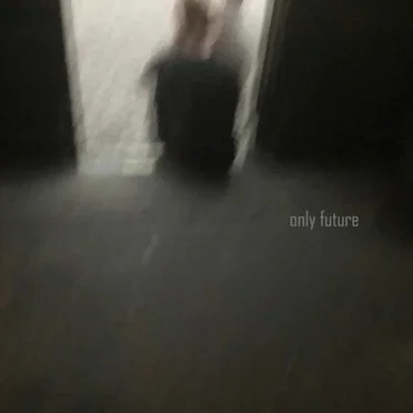 Only Future