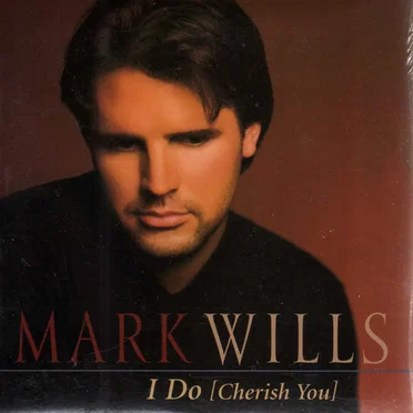I Do [Cherish You] by Mark Wills - album cover