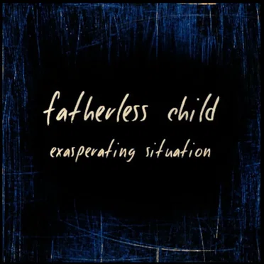 Exasperating Situation by Fatherless Child - album cover