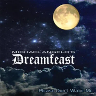Please Don't Wake Me by Michael Angelo's Dreamfeast - album cover