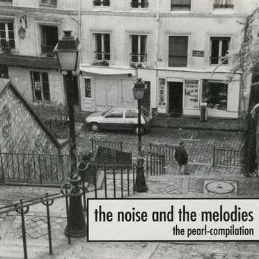 The Noise and the Melodies: The Pearl-Compilation by Various Artists - album cover