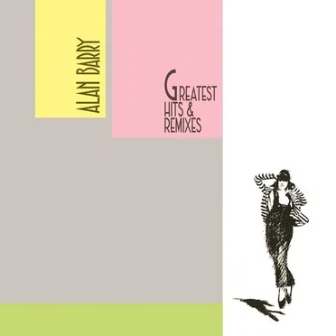 Greatest Hits & Remixes by Alan Barry - album cover