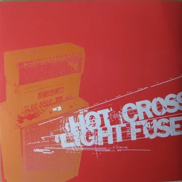 Light the Fuse and Run / Hot Cross