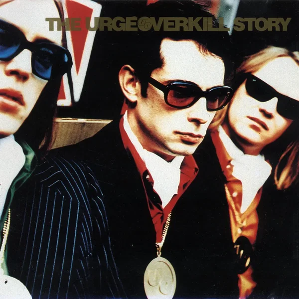The Urge Overkill Story