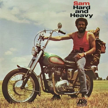 Sam, Hard and Heavy