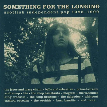 Something for the Longing: Scottish Independent Pop 1985-1999 by Various Artists - album cover