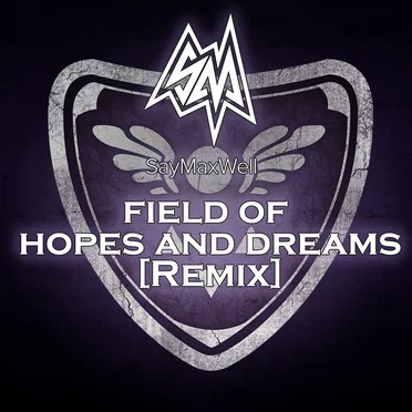 Field of Hopes and Dreams (remix)