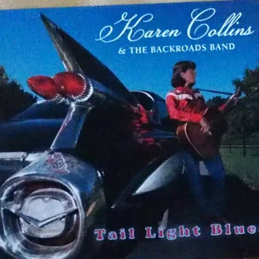 Tail Light Blues by Karen Collins & The Backroads Band - album cover