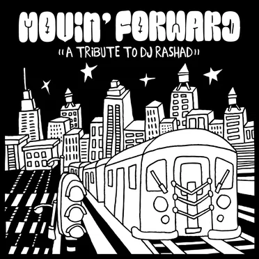 Movin’ Forward: A Tribute to DJ Rashad
