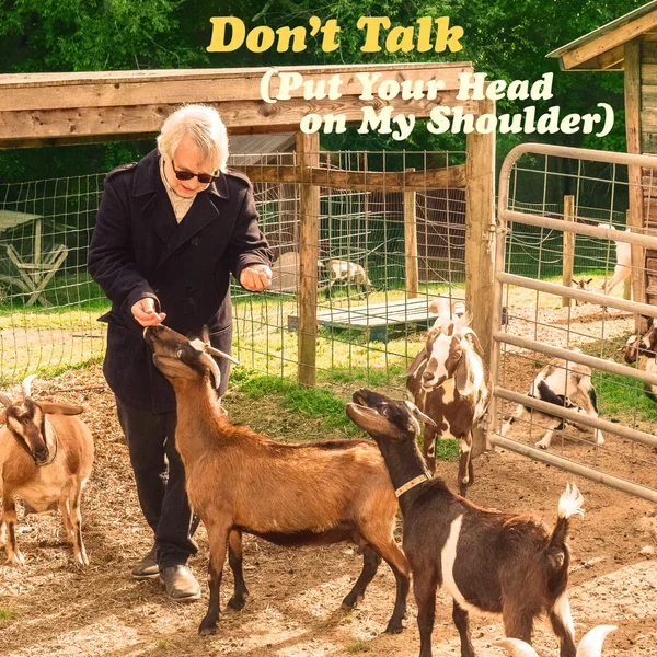 Don’t Talk (Put Your Head on My Shoulder)