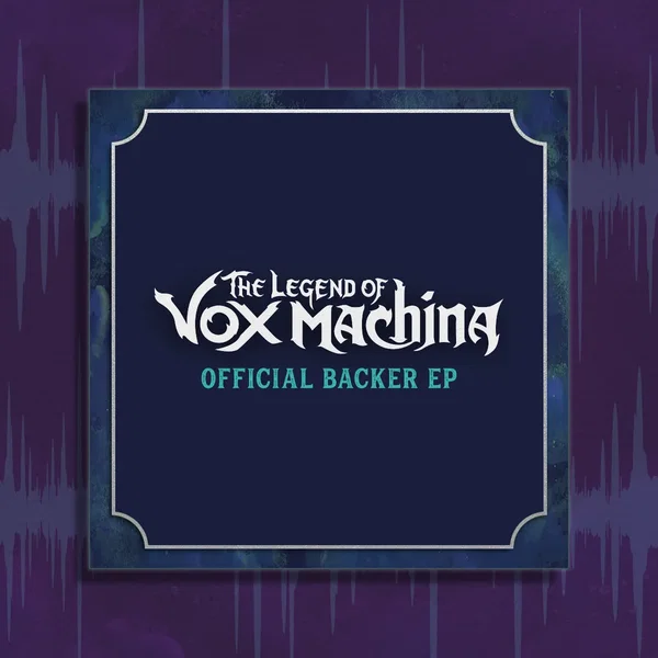 The Legend of Vox Machina Official Backer EP