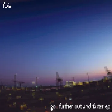 Go Further Out and Faster by foia - album cover