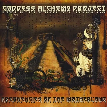 Frequencies of the Motherland by Goddess Alchemy Project - album cover