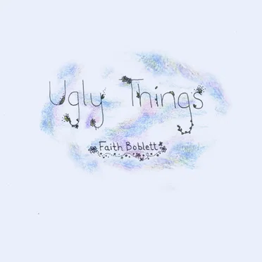 Ugly Things by Faith Boblett - album cover