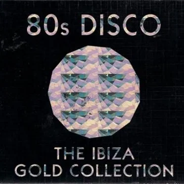 80’s Disco: The Ibiza Gold Collection by Various Artists - album cover