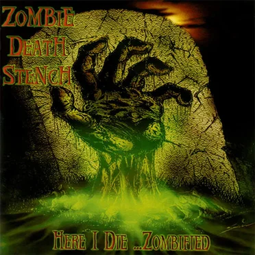 Here I Die... Zombified by Zombie Death Stench - album cover