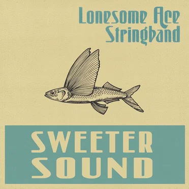 Sweeter Sound by The Lonesome Ace Stringband - album cover