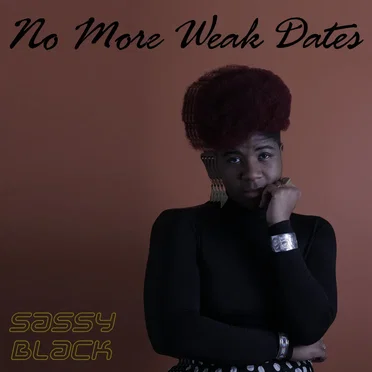 No More Weak Dates by SassyBlack - album cover