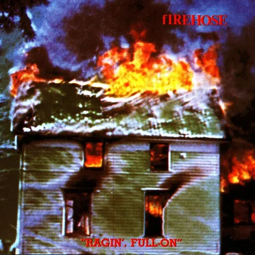 Ragin', Full-On by fIREHOSE - album cover