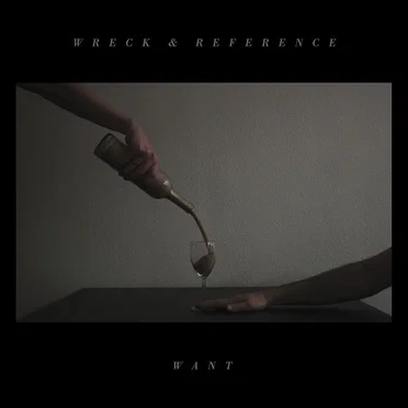 Want by Wreck and Reference - album cover