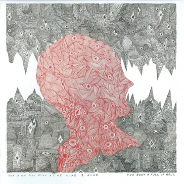 One Day You Will Ache Like I Ache