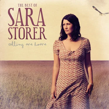 Calling Me Home: The Best of Sara Storer