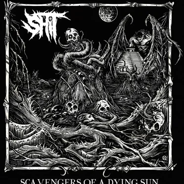 Scavengers Of A Dying Sun by Shit - album cover