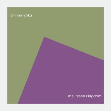 Shinrin-yoku by The Green Kingdom - album cover