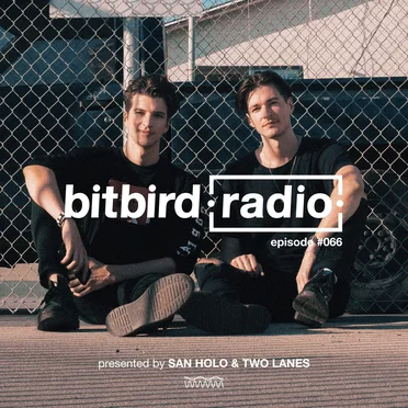 San Holo Presents: bitbird Radio #066