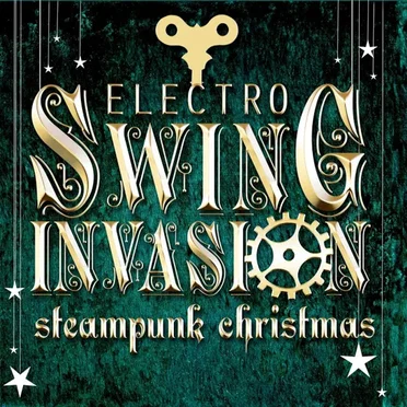 Electro Swing Invasion – Steampunk Christmas by Steampunk - album cover