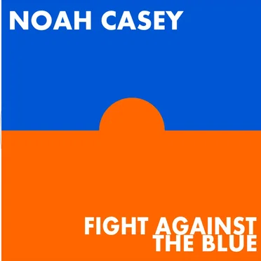 Fight Against the Blue by Noah Casey - album cover