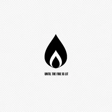 Until the Fire Is Lit