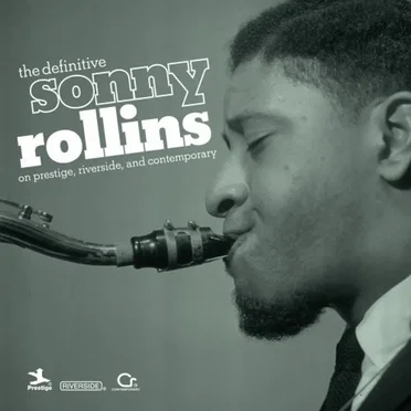 The Definitive Sonny Rollins on Prestige, Riverside, and Contemporary