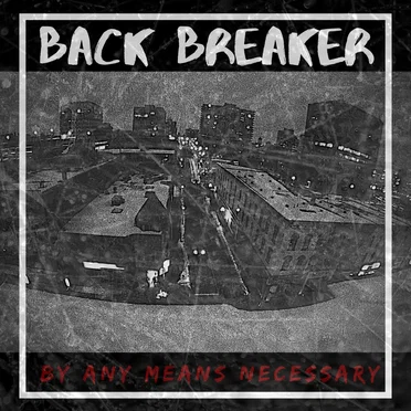 By Any Means Necessary EP by Back Breaker - album cover