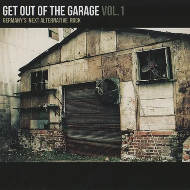 Get Out of the Garage, Volume 1: Germany’s Next Alternative Rock by Various Artists - album cover