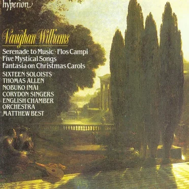 Serenade to Music / Flos Campi / Five Mystical Songs / Fantasia on Christmas Carols