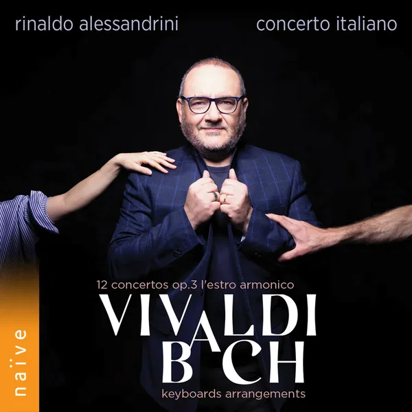 Vivaldi: 12 Concertos, op. 3 “L’estro armonico” / Bach: Keyboards Arrangements