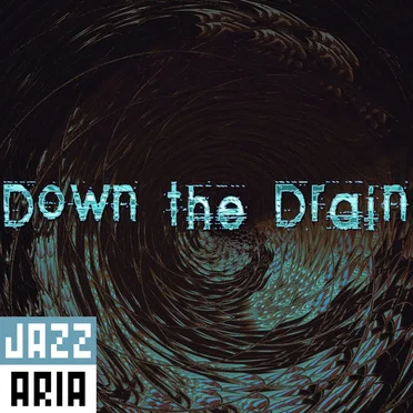 Down the Drain