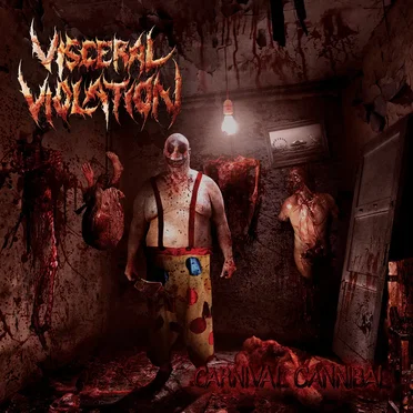 Carnival Cannibal by Visceral Violation - album cover