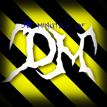 30 Minutes of DM