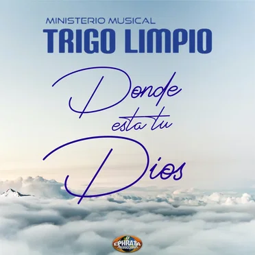 Donde está tu Dios by Ministerio Musical Trigo Limpio - album cover