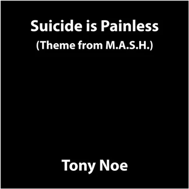 Suicide is Painless (Theme from M.A.S.H.)
