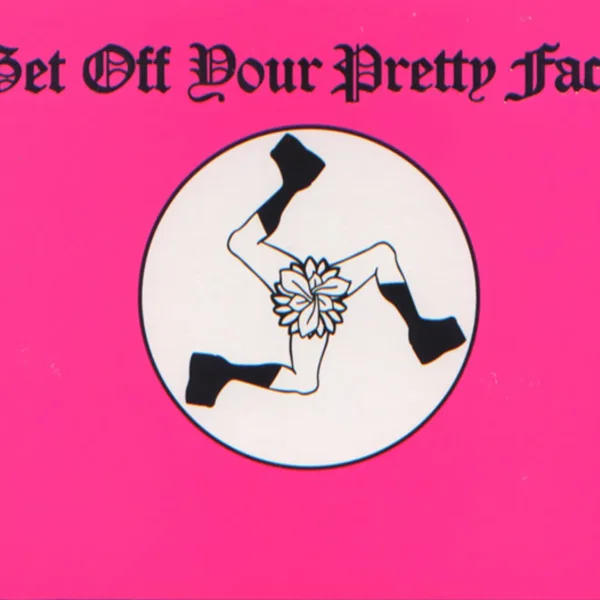 Get Off Your Pretty Face
