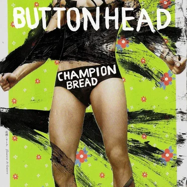 Champion Bread (Video Edit) by Buttonhead - album cover
