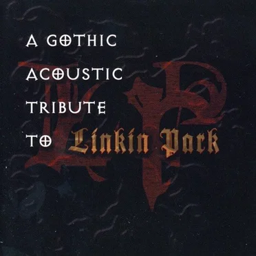 A Gothic Acoustic Tribute to Linkin Park