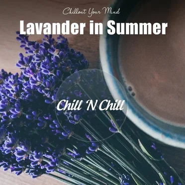 Lavender in Summer: Chillout Your Mind by Various Artists - album cover